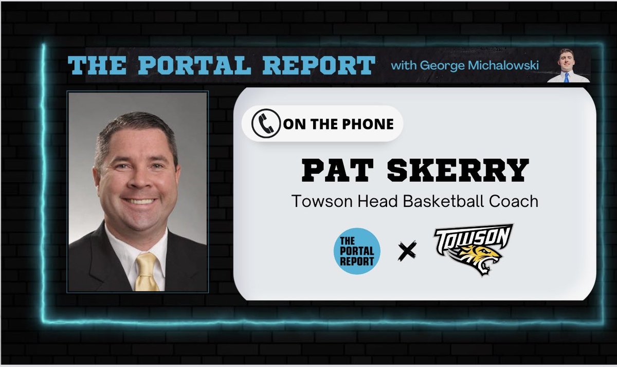 Towson basketball coach Pat Skerry in an interview with The Portal Report